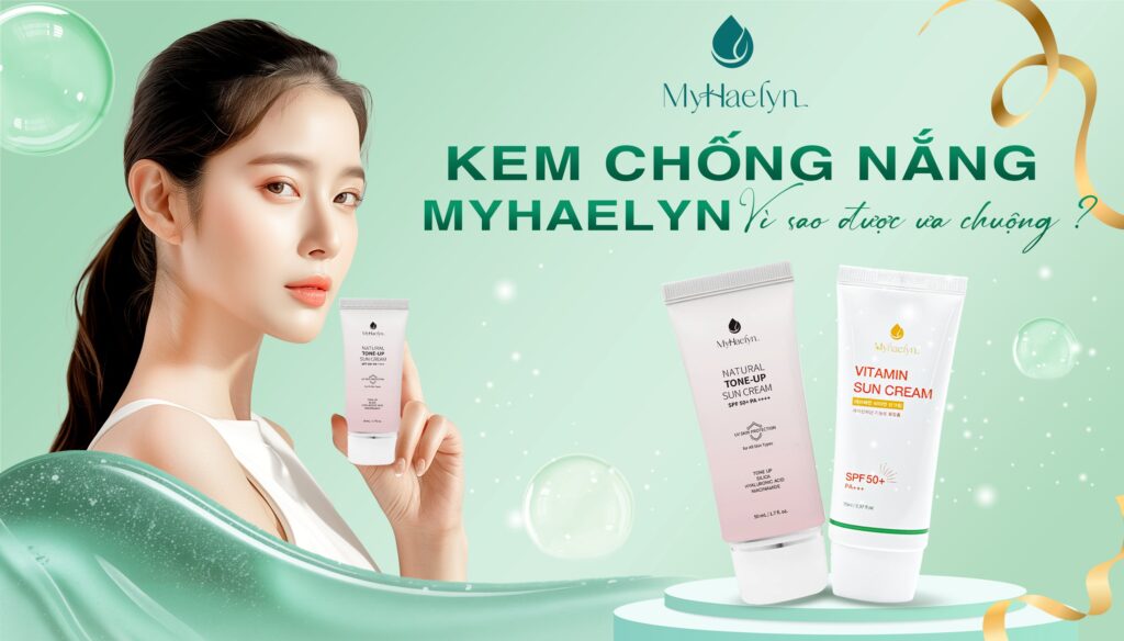 Lí do khiến kem chống nắng MyHaelyn được yêu thích