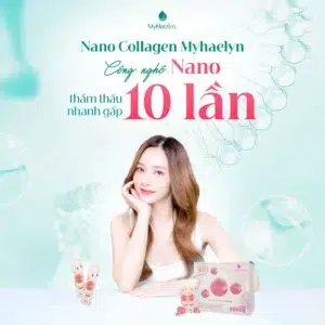 Nano Collagen MyHaelyn là sự lựa chọn hoàn hảo cho làn da