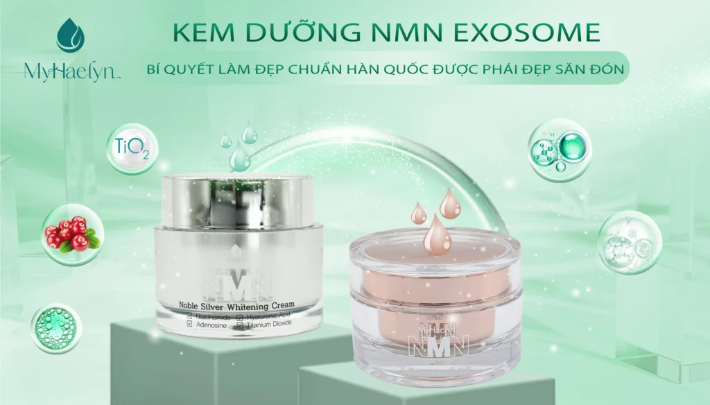 Kem dưỡng NMN Exosome – Bí quyết làm đẹp chuẩn Hàn Quốc được phái đẹp săn đón