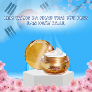 Kem Trắng Da Nhau Thai Cừu Plus Ban Ngày Dr.LB